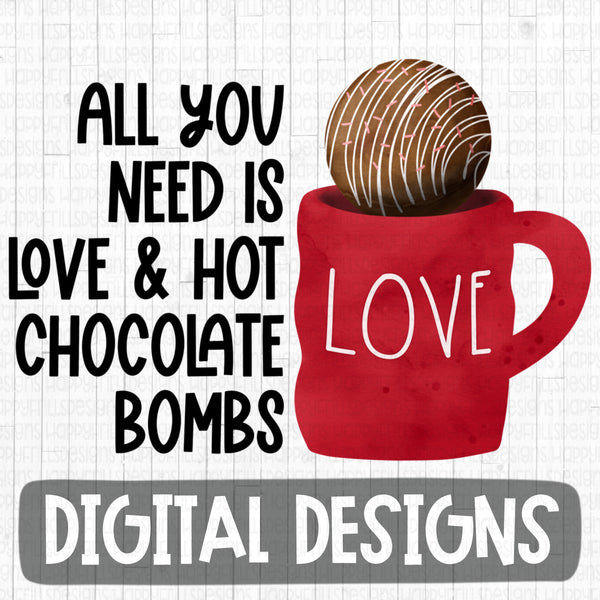All you need is love and Hot chocolate Bombs '
