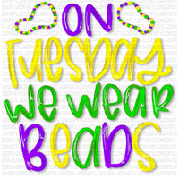 On Tuesday we wear beads
