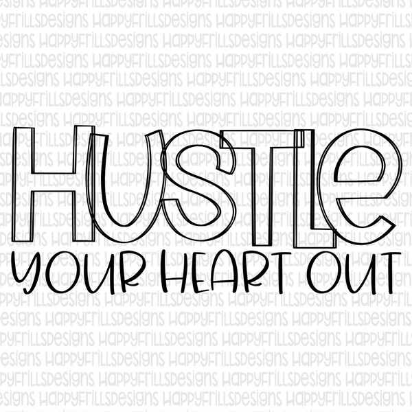 Hustle your heart out