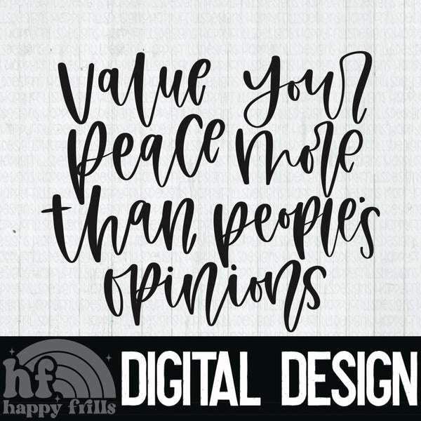 Value your peace more than other people’s opinions- Handlettered