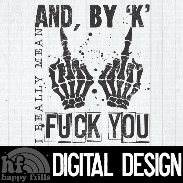 And by, ‘K’ I really mean FUCK YOU - Single Color