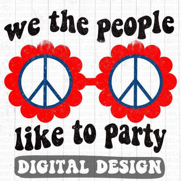 We the people like to party retro style digital design