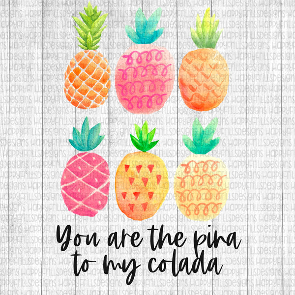 You are pina to my colada