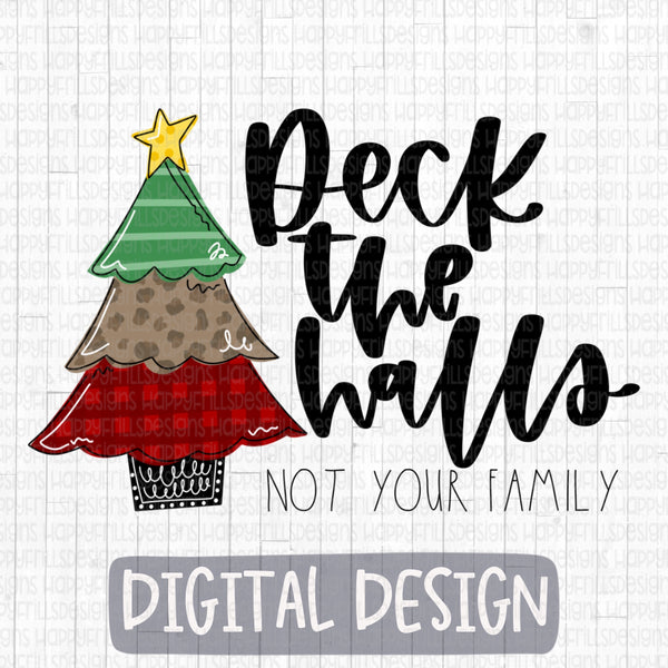 Deck The Halls (not your family)