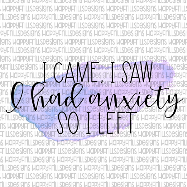 I came, I Saw, I had anxiety, so I left