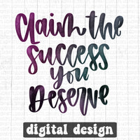 Claim the success you deserve watercolor digital design