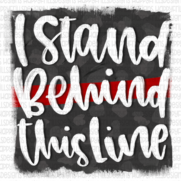 I stand behind this line - Red