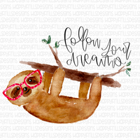Follow your dreams watercolor sloth