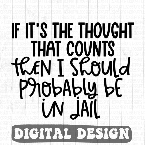 If it’s the thought that counts, then I should probably be in jail digital design