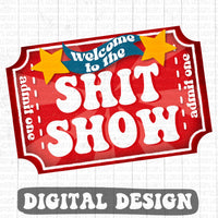 Welcome To the Shit Show retro style digital design