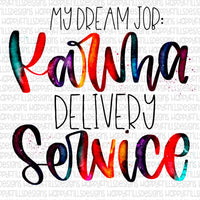 My dream job is karma delivery service watercolor