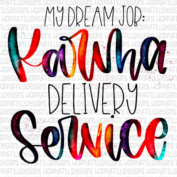 My dream job is karma delivery service watercolor