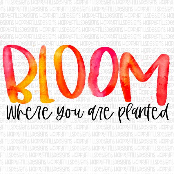 Bloom where you are planted watercolor