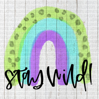 Stay Wild Funky watercolor rainbow