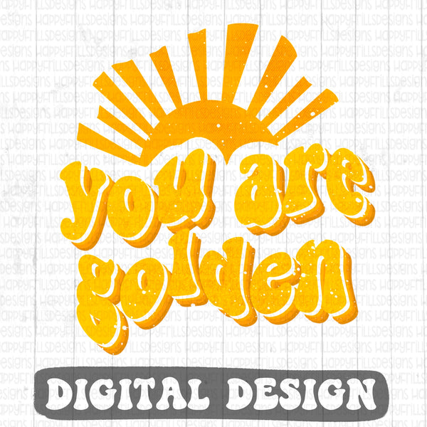 You Are Golden retro style digital design