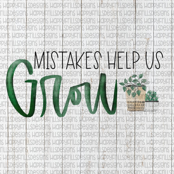 Mistakes help us Grow