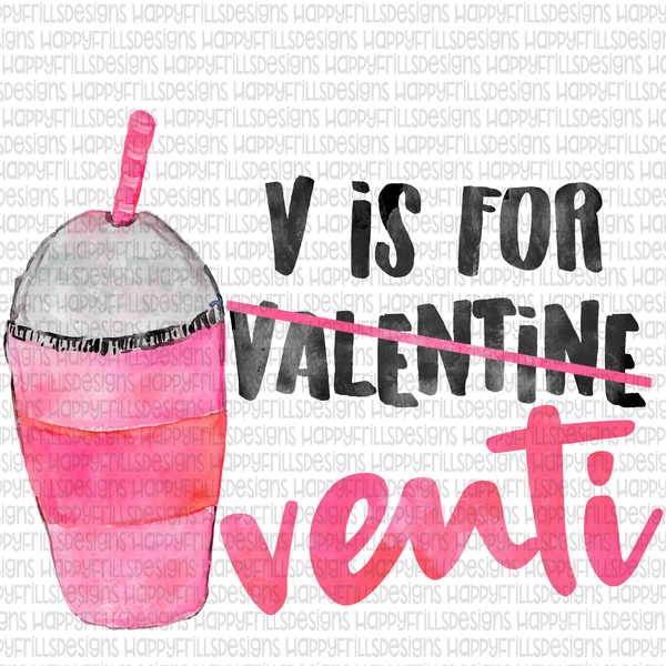 V is for Venti not Valentine