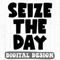 Seize the day single color digital design