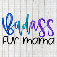 Watercolor Badass Fur Mama