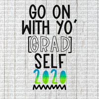Go on with yo’ GRAD self class of 2020 blue/green