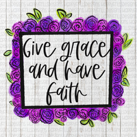 Give grace and have faith