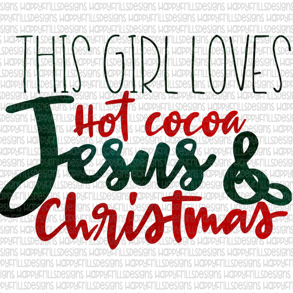 This girl loves Jesus, Hot Cocoa, & Christmas
