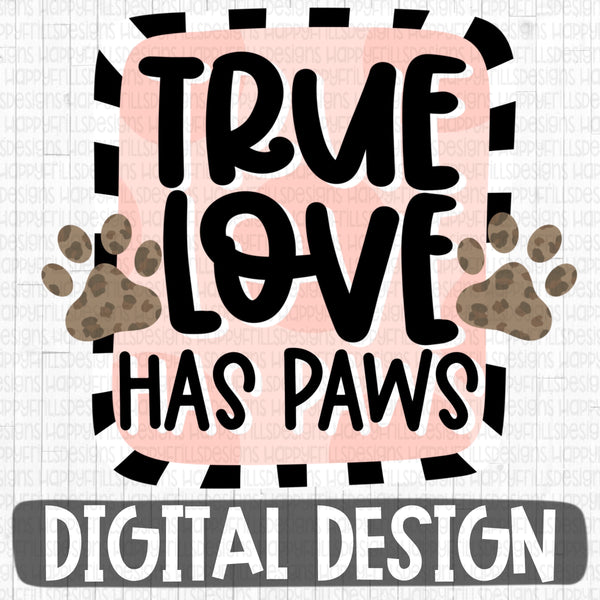 True love has paws digital design
