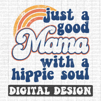 Just a good mama with a hippie soul retro style digital design
