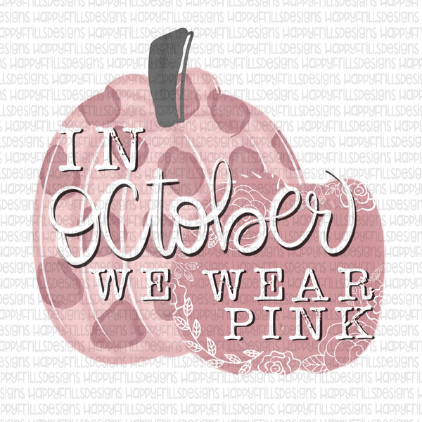 In October we wear Pink- Breast Cancer Awareness