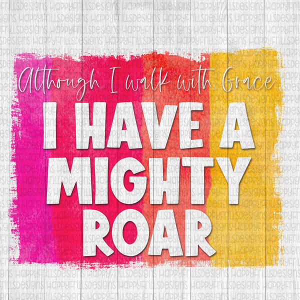 Although I walk with grace, I have a mighty roar