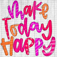 Make today Happy