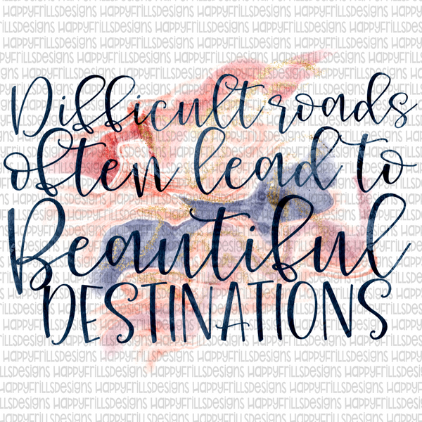 Difficult roads often lead to beautiful destinations watercolor marble