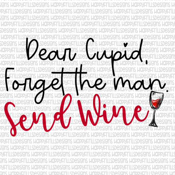 Dear Cupid, forget the man, send wine!