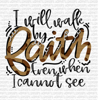 I will walk in faith, Digital instant download for sublimation Design