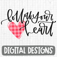 Follow Your Heart Hand Lettered